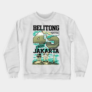 45 minutes from Jakarta Crewneck Sweatshirt